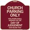 Signmission Church Parking Violators Shall Answer on Day of Judgement Aluminum Sign, 18" x 18", BU-1818-24261 A-DES-BU-1818-24261 - alternate 1